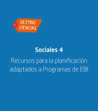 Sociales 4 - Recursos para la planificación adaptados a Programas de EBI